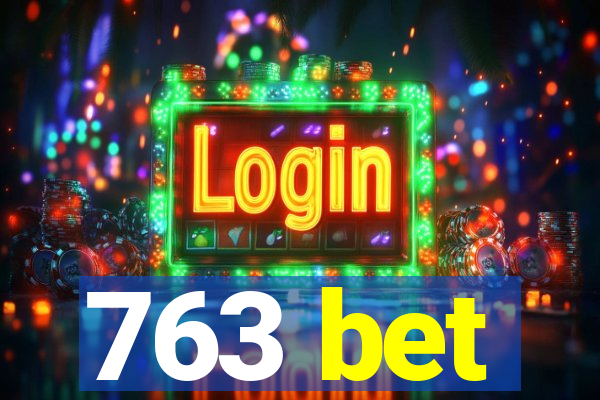 763 bet